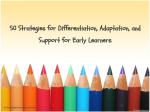 50 Strategies for Differentiation, Adaptation, and Support for Early Learners